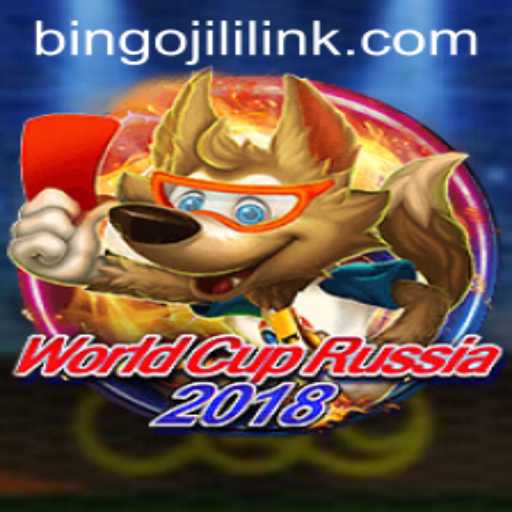 Exploring WorldCupRussia2018 and the Exciting Gameplay of Bingojili